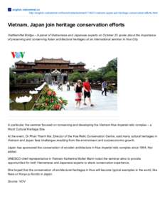 english.vietnamnet.vn http://english.vietnamnet.vn/fms/art-entertainment[removed]vietnam--japan-join-heritage-conservation-efforts.html Vietnam, Japan join heritage conservation efforts VietNamNet Bridge – A panel of Vi
