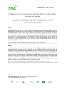 Transport Research Arena 2014, Paris  Evaluation of transport modes for petroleum derived products by the complete cost method Dante Bachi Jr.a, Geraldo Lúcio Tiago Filhoa, Maria Rachel Russo Seydella* a