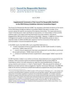 July 15, 2010  Supplemental Comments of the Council for Responsible Nutrition to the 2010 Dietary Guidelines Advisory Committee Report The Council for Responsible Nutrition (CRN) 1 has separately submitted comments on th