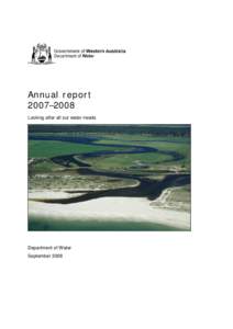 Annual report 2007–2008 Looking after all our water needs Department of Water September 2008