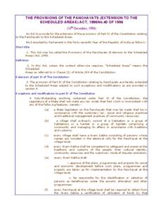 THE PROVISIONS OF THE PANCHAYATS (EXTENSION TO THE SCHEDULED AREAS) ACT, 1996No.40 OF[removed]24th December, 1996)