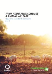FARM ASSURANCE SCHEMES & ANIMAL WELFARE How the standards compare 2012  ANALYSIS