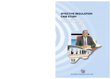 The Botswana Telecommunications Authority (BTA) and The Telecommunications Regulators’ Association of Southern Africa (TRASA) Effective regulation Case study: Botswana