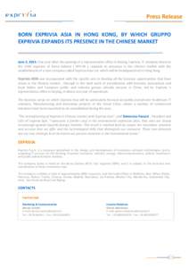 Press Release BORN EXPRIVIA ASIA IN HONG KONG, BY WHICH GRUPPO EXPRIVIA EXPANDS ITS PRESENCE IN THE CHINESE MARKET June 3, 2014. One year after the opening of a representative office in Beijing, Exprivia, IT company list