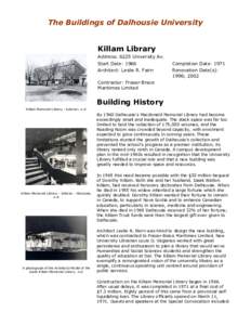 The Buildings of Dalhousie University  Killam Library Address: 6225 University Av. Start Date: 1966 Architect: Leslie R. Fairn