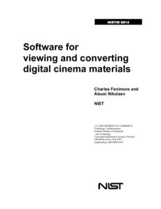 NISTIR[removed]Software for viewing and converting digital cinema materials Charles Fenimore and