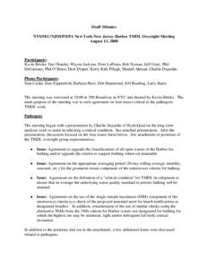 Draft Minutes NYSDEC/NJDEP/EPA New York-New Jersey Harbor TMDL Oversight Meeting August 13, 2008 Participants: Kevin Bricke, Jim Olander, Wayne Jackson, Dore LaPosta, Bob Nyman, Jeff Gratz, Phil