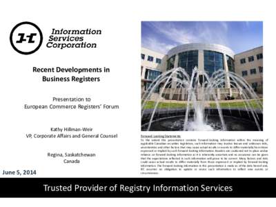 Recent Developments in Business Registers Presentation to European Commerce Registers’ Forum  Kathy Hillman-Weir