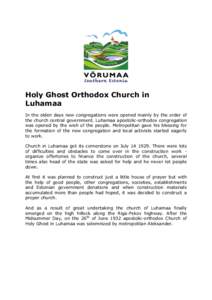Holy Ghost Orthodox Church in Luhamaa In the olden days new congregations were opened mainly by the order of the church central government. Luhamaa apostolic-orthodox congregation was opened by the wish of the people. Me