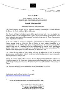 Brussels, 27 February 2008 BACKGROUND 1 EMPLOYMENT, SOCIAL POLICY, HEALTH AND CONSUMER AFFAIRS COUNCIL Brussels, 29 February[removed]employment and social policy items only)