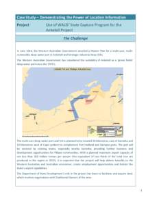 Case Study – Demonstrating the Power of Location Information Project Use of WALIS’ State Capture Program for the Anketell Project The Challenge