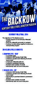 KENTUCKY VOLLEYBALL 2014 The objectives of The Backrow are to: •	 Provide support for the Kentucky Volleyball 	 	 program