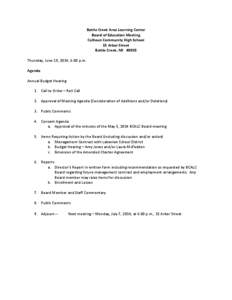 Battle Creek Area Learning Center Board of Education Meeting Calhoun Community High School 15 Arbor Street Battle Creek, MI[removed]Thursday, June 19, 2014, 6:00 p.m.