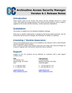 ArchiveOne Access Security Manager Version 6.1 Release Notes Introduction These release notes are for Archive One Access Security Manager Version 6.1 (buildThey detail the changes between this version and the pre