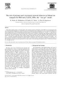 Journal of Power Sources 89 Ž[removed]–175 www.elsevier.comrlocaterjpowsour The role of polymer melt viscoelastic network behavior in lithium ion transport for PEO meltrLiClO4 SPEs: the ‘‘wet gel’’ model R. Wa