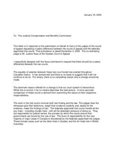 January 16, 2004  To: The Judicial Compensation and Benefits Commission This letter is in response to the submission on behalf of many of the judges of the courts of appeal requesting a salary difference between the cour