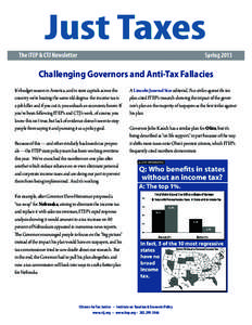 Challenging Governors and Anti-Tax Fallacies It’s budget season in America, and in state capitals across the country we’re hearing the same old dogma: the income tax is a job killer and if you cut it, you unleash an 