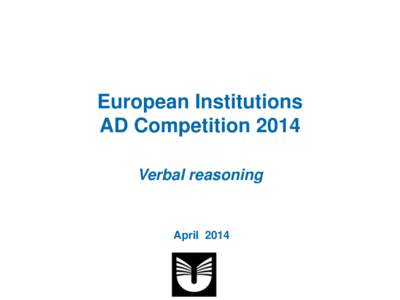 European Institutions AD Competition 2014 Verbal reasoning April 2014