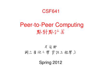 File sharing networks / Peer-to-peer computing / PTT Bulletin Board System / Taiwanese culture / Peer-to-peer / HTTP / Ying Wa Primary School / Concurrent computing / Distributed computing / Computing