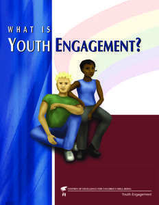 WHAT IS  YOUTH ENGAGEMENT? W H AT I S