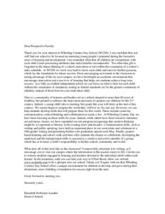 Dear Prospective Family: Thank you for your interest in Wheeling Country Day School (WCDS). I am confident that you will find our school to be focused on nurturing young people’s potential during the formative years of