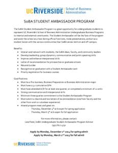 SoBA STUDENT AMBASSADOR PROGRAM The SoBA Student Ambassador Program is a great opportunity for undergraduate students to represent UC Riverside’s School of Business Administration Undergraduate Business Programs to int