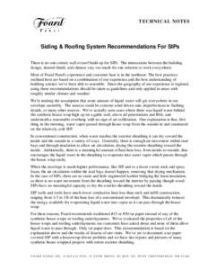 TECHNICAL NOTES  Siding & Roofing System Recommendations For SIPs There is no one correct wall or roof build-up for SIPs. The interactions between the building design, desired finish, and climate vary too much for one so