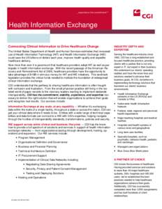 _experience the commitment TM  Health Information Exchange Connecting Clinical Information to Drive Healthcare Change The United States Department of Health and Human Services estimates that increased use of Health Infor