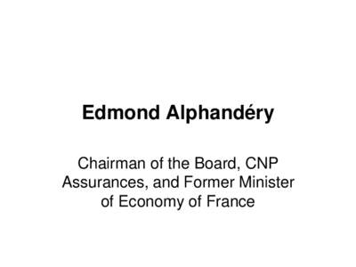 Edmond Alphandéry Chairman of the Board, CNP Assurances, and Former Minister of Economy of France  Euro zone: Current-account balance