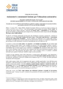 COMUNICATO STAMPA  Assicuratori e consumatori insieme per l’educazione assicurativa Presentati i risultati del progetto “Io & i rischi”: distribuiti materiali didattici in 214 scuole e coinvolti oltrestuden