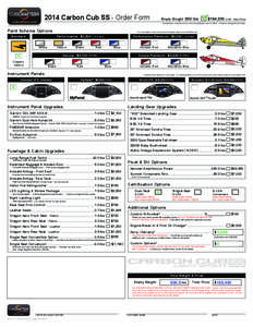 2014 Carbon Cub SS - Order Form Standard equipment list on next page For more details on the optional paint schemes please visit cubcrafters.com  Performance: $2,500