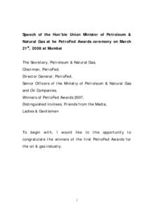 Draft Speech of the Hon’ble Union Minister of Petroleum & Natural Gas at the PetroFed Awards ceremony on March 21, 2008 at Mum