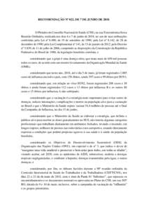 RECOMENDAÇÃO Nº 022, DE 7 DE JUNHO DEO Plenário do Conselho Nacional de Saúde (CNS), na sua Trecentésima Sexta Reunião Ordinária, realizada nos dias 6 e 7 de junho de 2018, no uso de suas atribuições co