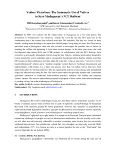 Vetiver Victorious: The Systematic Use of Vetiver to Save Madagascar’s FCE Railway Diti Hengchaovanich1, and Karen Schoonmaker Freudenberger2 1 APT Consult Co., Ltd., Bangkok, Thailand 2