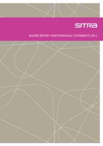 Board Report and Financial Statements 2012  2012 ANNUAL REPORT OF SITRA, THE FINNISH INNOVATION FUND