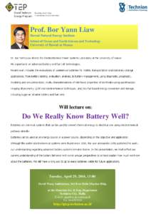 Prof. Bor Yann Liaw Hawaii Natural Energy Institute School of Ocean and Earth Science and Technology University of Hawaii at Manoa  Dr. Bor Yann Liaw directs the Electrochemical Power Systems Laboratory at the University