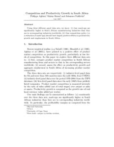 Competition and Productivity Growth in South Africa Philippe Aghion∗, Matias Braun†, and Johannes Fedderke‡ June 2006§ Abstract Using three diﬀerent panel data sets, we show: (i) that mark-ups are