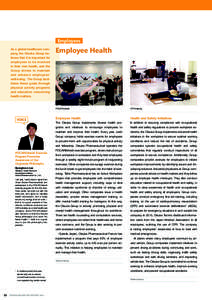 Employees As a global healthcare company, the Otsuka Group believes that it is important for employees to be involved in their own health, and the Group strives to maintain and enhance employees’