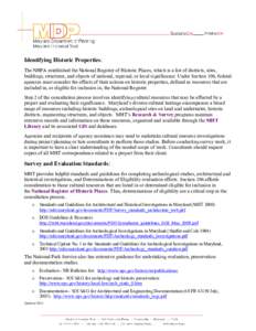 Identifying Historic Properties: The NHPA established the National Register of Historic Places, which is a list of districts, sites, buildings, structures, and objects of national, regional, or local significance. Under 