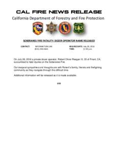 CAL FIRE NEWS RELEASE California Department of Forestry and Fire Protection SOBERANES FIRE FATALITY: DOZER OPERATOR NAME RELEASED CONTACT: