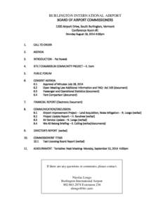 BURLINGTON INTERNATIONAL AIRPORT BOARD OF AIRPORT COMMISSIONERS 1200 Airport Drive, South Burlington, Vermont Conference Room #1 Monday August 18, 2014 4:00pm