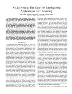 NILM Redux: The Case for Emphasizing Applications over Accuracy Sean Barker, Sandeep Kalra, David Irwin, and Prashant Shenoy University of Massachusetts Amherst Abstract—Non-Intrusive Load Monitoring (NILM) has recentl