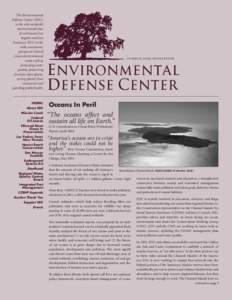 The Environmental Defense Center (EDC) is the only nonproﬁt environmental law ﬁrm between Los Angeles and San