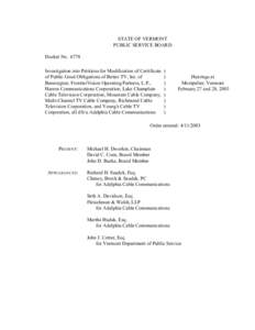 STATE OF VERMONT PUBLIC SERVICE BOARD Docket No[removed]Investigation into Petitions for Modification of Certificate of Public Good Obligations of Better TV, Inc. of Bennington, FrontierVision Operating Partners, L.P.,