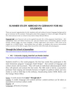 SUMMER STUDY ABROAD IN GERMANY FOR MU STUDENTS There are several opportunities for MU students with and without German language background to go to Germany for the summer. Participants select their program of choice and 