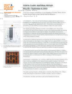 SONYA CLARK: MATERIAL REFLEX May 26 – September 8, 2013 FOR IMMEDIATE RELEASE Contact: Sasha Ali | Exhibitions Manager  | x25