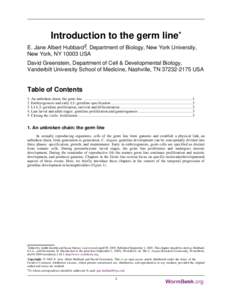 Introduction to the germ line* E. Jane Albert Hubbard§, Department of Biology, New York University, New York, NYUSA David Greenstein, Department of Cell & Developmental Biology, Vanderbilt University School of Me