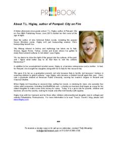 About T.L. Higley, author of Pompeii: City on Fire A fiction aficionado since grade school, T.L. Higley, author of Pompeii: City on Fire (B&H Publishing House, June[removed]started her first novel at the age of eight. Now 