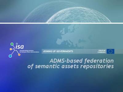 JOINING UP GOVERNMENTS  EUROPEAN COMMISSION  ADMS-based federation