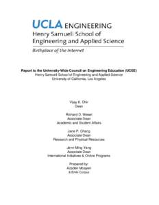 Report to the University-Wide Council on Engineering Education (UCEE) Henry Samueli School of Engineering and Applied Science University of California, Los Angeles Vijay K. Dhir Dean
